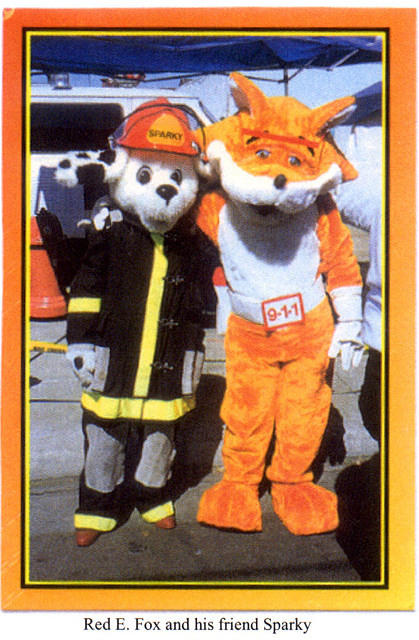 Sparky the Fire Dog & Red E. Fox -                                                                   "Hi! My name is
                                                                  Red. E. Fox & Sparky the Fire Dog. We teach kids how to be "Hero" as...